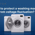 How To Protect A Washing Machine From Voltage Fluctuation?
