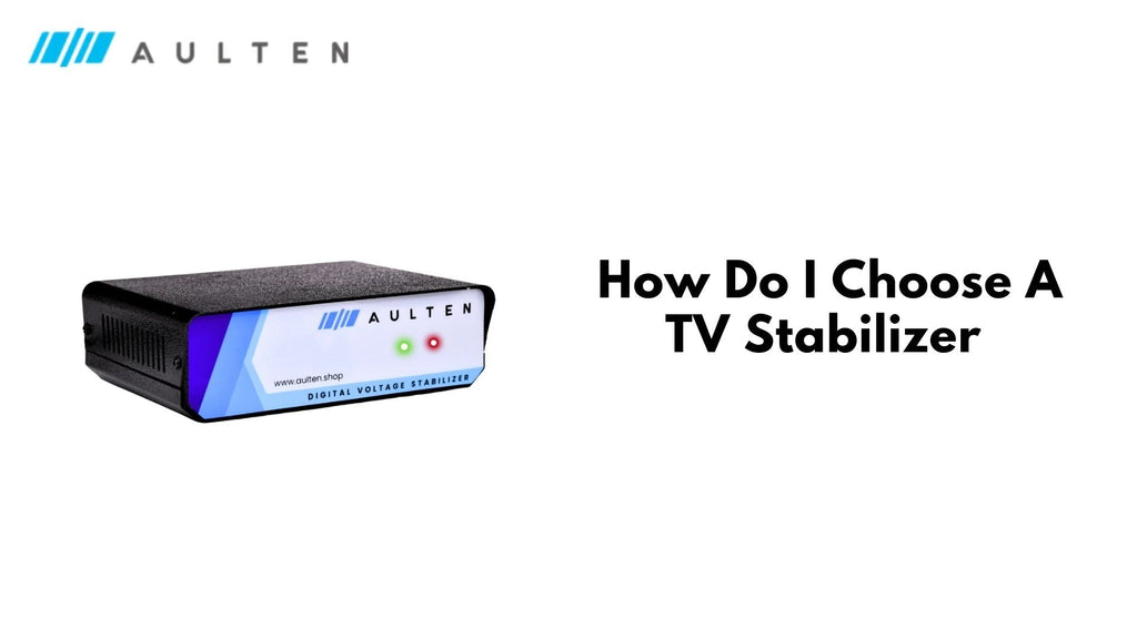 How Do I Choose A TV Stabilizer
