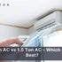 1 Ton AC vs 1.5 Ton AC- Which One Is Best?