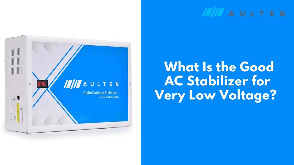 What Is The Good AC Stabilizer For Very Low Voltage?