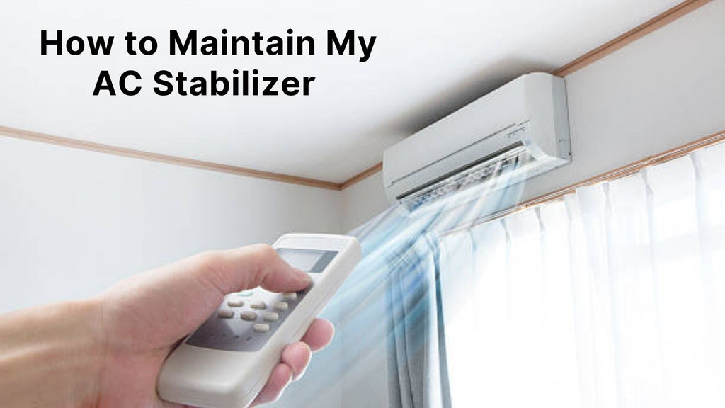 How to Maintain My AC Stabilizer: Essential Care Tips, Service Frequency & Performance Checks