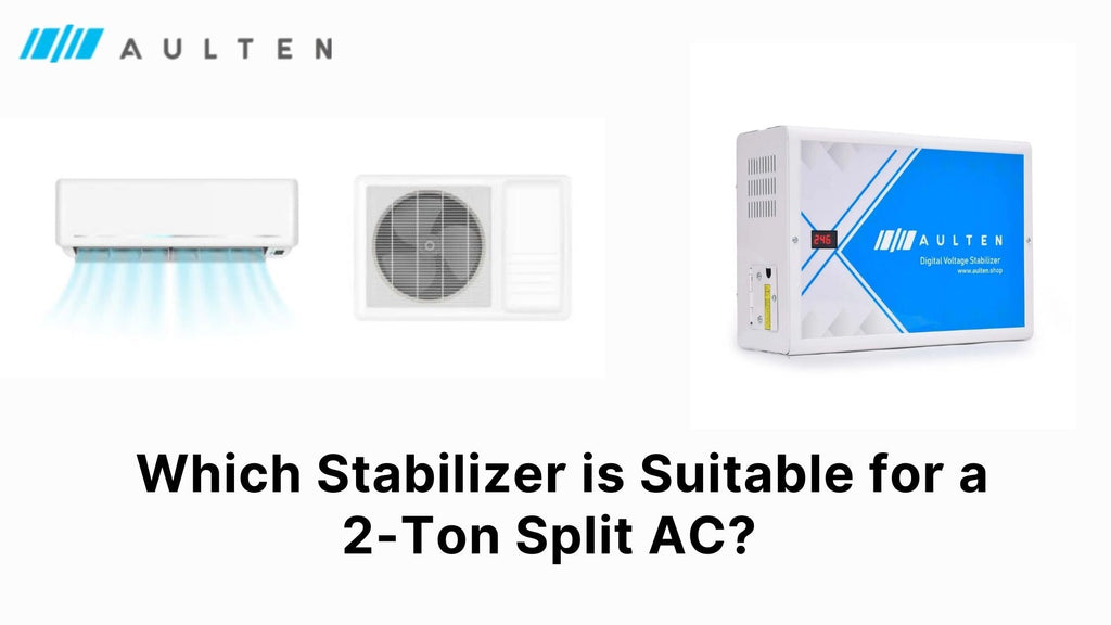 Which Stabilizer is Suitable for a 2-Ton Split AC? The Ultimate Guide for 2025 Buyers