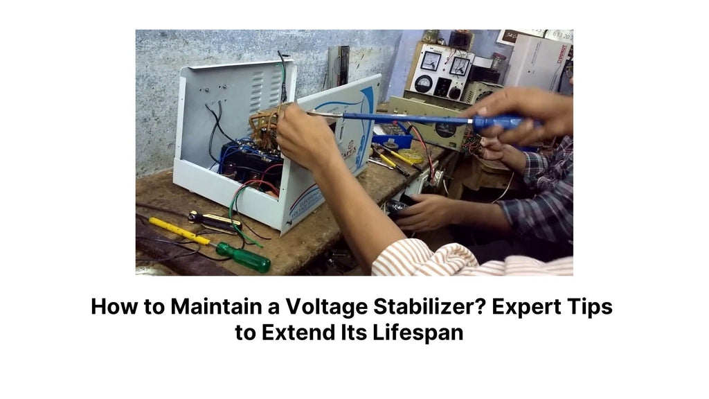How to Maintain a Voltage Stabilizer? Expert Tips to Extend Its Lifespan