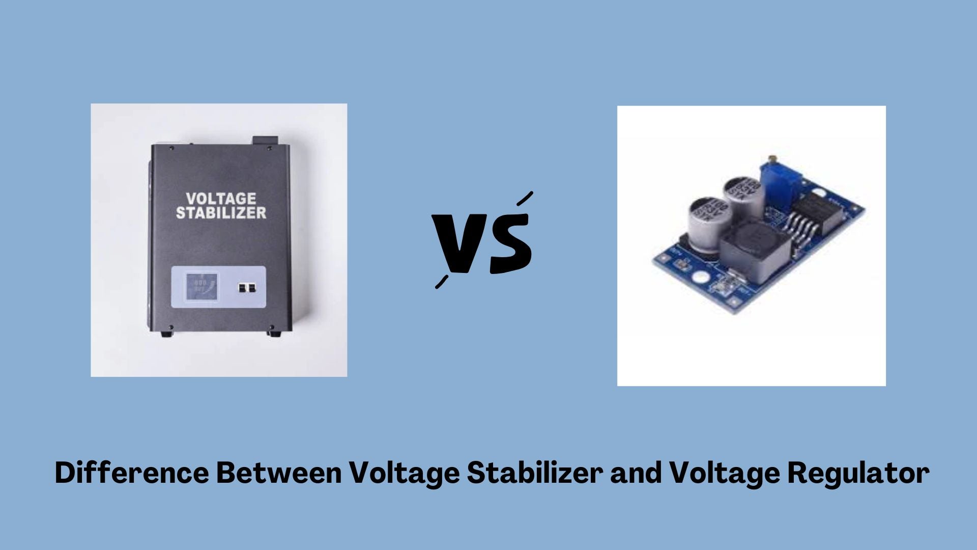 Difference Between Voltage Stabilizer and Voltage Regulator: What’s the Difference and Which One Do You Need?
