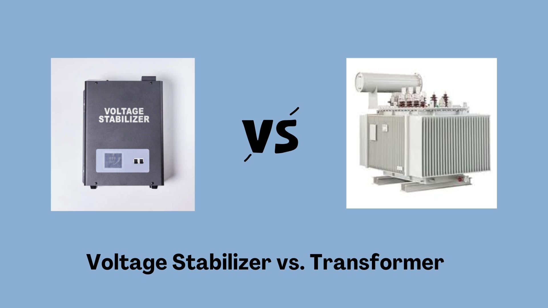 Voltage Stabilizer vs. Transformer: Key Differences Every Homeowner Should Know