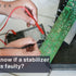 How to Know If a Stabilizer Is Faulty: Signs, Troubleshooting Tips & Fixes