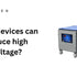 What Devices Can Reduce High Voltage? Complete Guide to Protecting Your Electronics