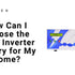 How Can i Choose the Right Inverter Battery for My Home: Complete Guide for Indian Households