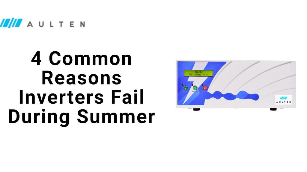 4 Common Reasons Inverters Fail During Summer