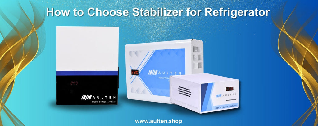 How to Choose Stabilizer for Refrigerator: A Complete Guide