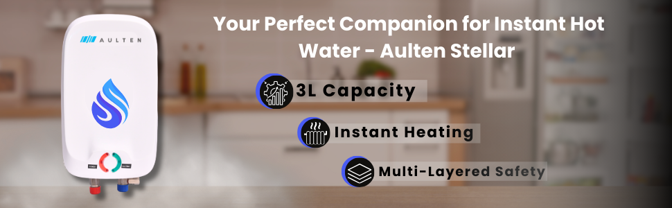 Instant Hot Water & Safety: Aulten Stellar Mini Water Heater 3L