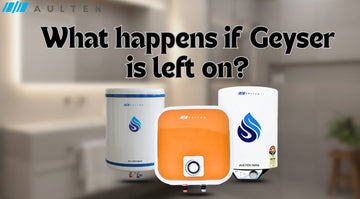 what happens if geyser is left on​