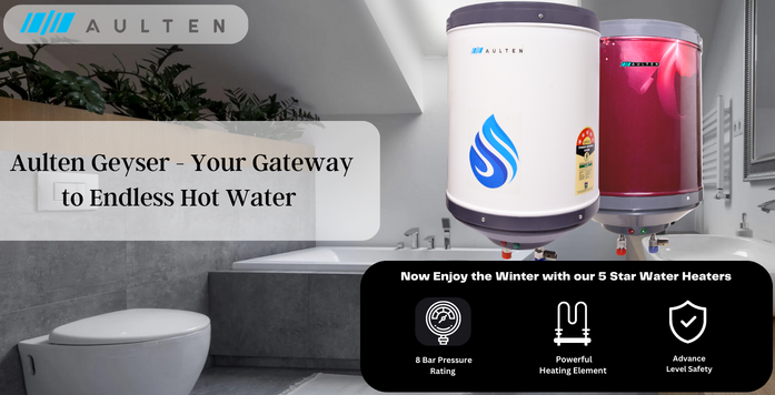 Aulten Geyser - Your Gateway to Endless Hot Water