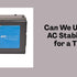 Can We Use an AC Stabilizer for a TV? Everything You Need to Know About Appliance Compatibility