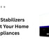 How Stabilizers Protect Your Home Appliances: The Complete Power Fluctuation Solution for Modern Homes