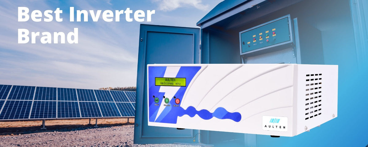 Best Inverter Brand | Top Picks for Home Use – Aulten